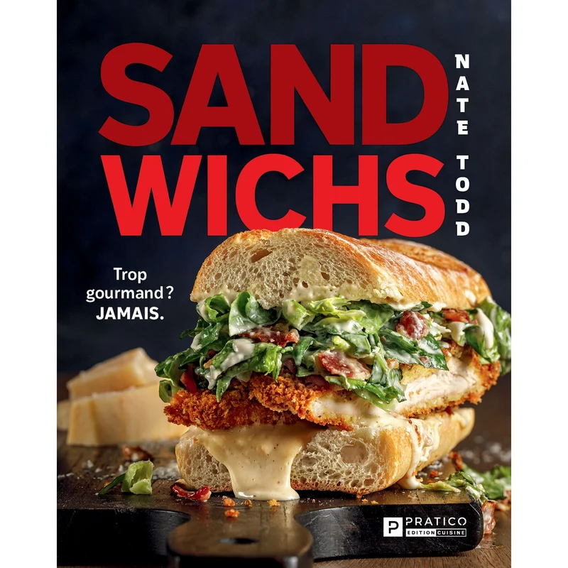 Sandwichs : Trop gourmand ? Jamais.