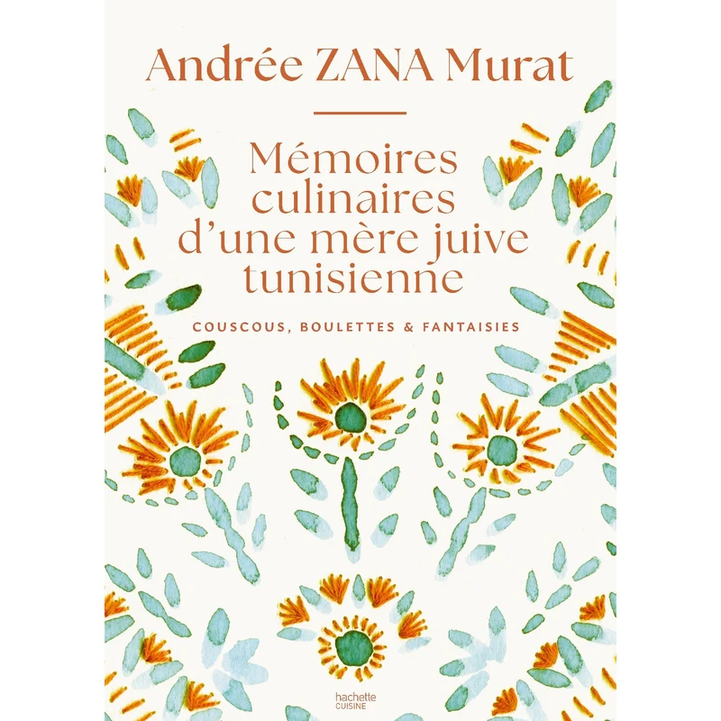 Mémoires culinaires d'une mère juive tunisienne