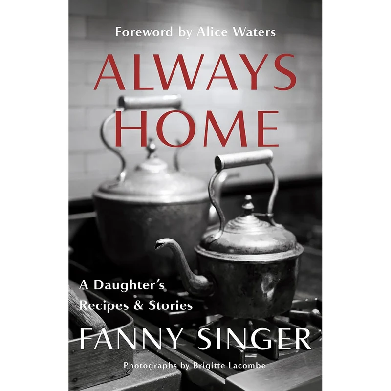 Always Home: A Daughter's Recipes & Stories