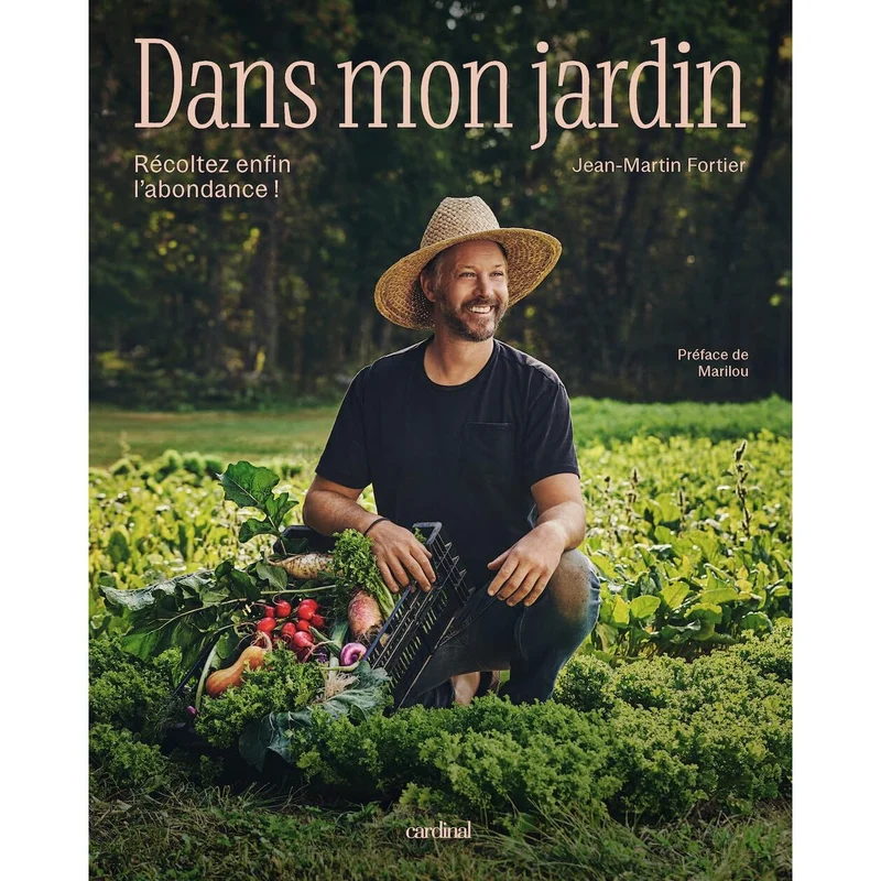 Dans mon jardin - Récoltez enfin l'abondance