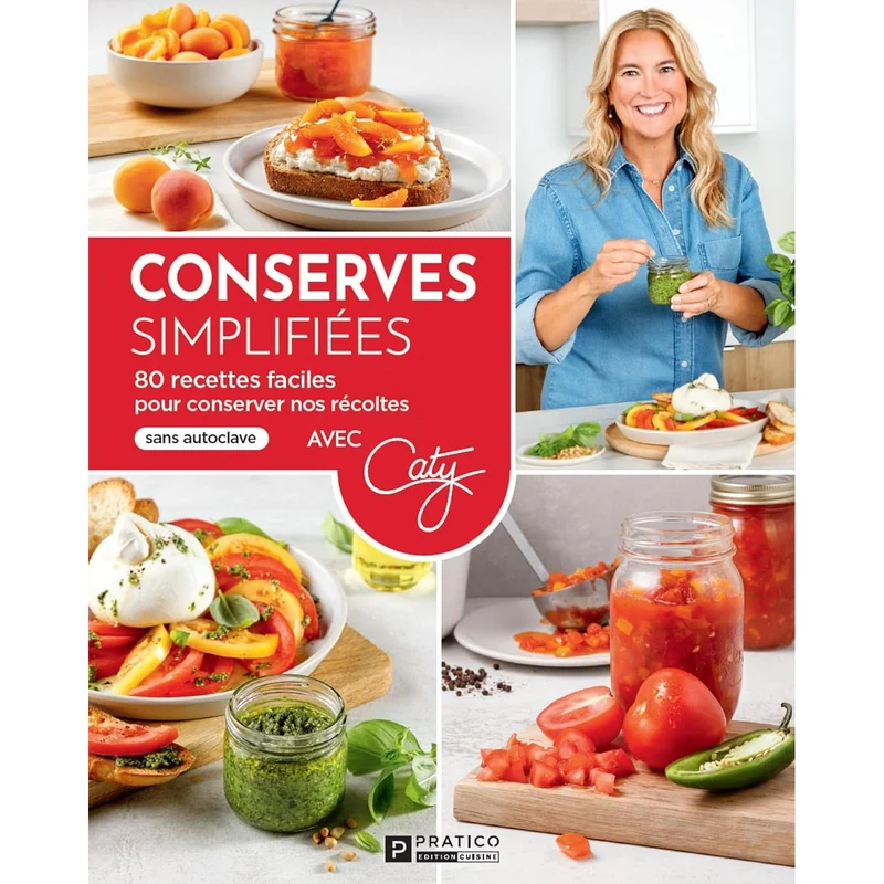 Conserves simplifiées : 80 recettes faciles pour conserver nos récoltes