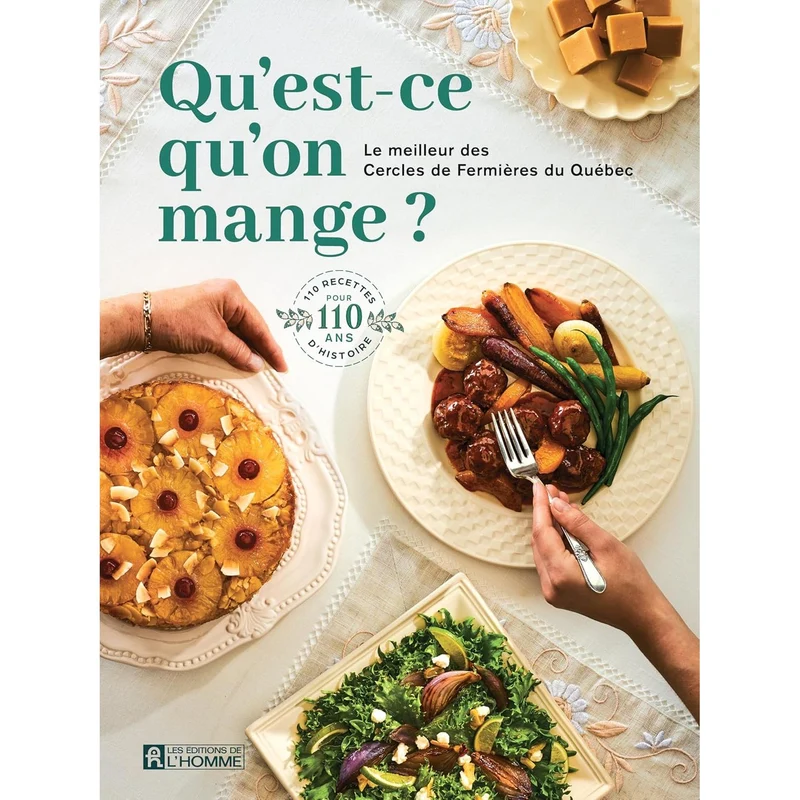 Qu'est-ce qu'on mange? : Le meilleur des cercles de fermières du Québec