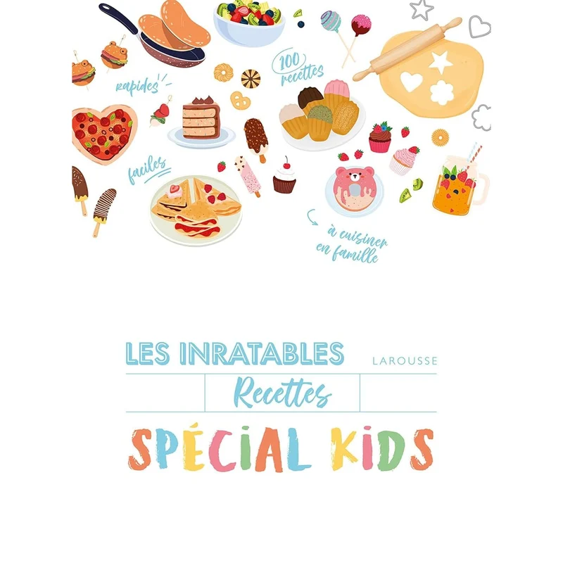 Les inratables : Recettes Spécial Kids