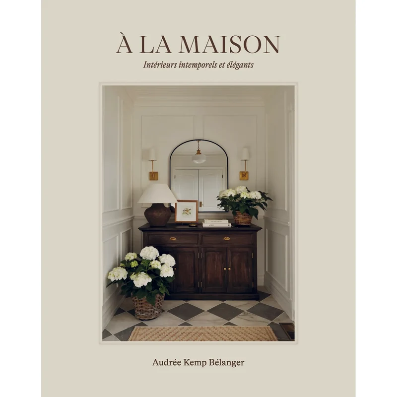 À la maison : Intérieurs intemporels et élégants