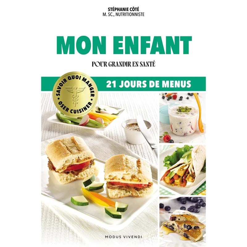 Mon enfant : Pour grandir en santé - 21 jours de menus
