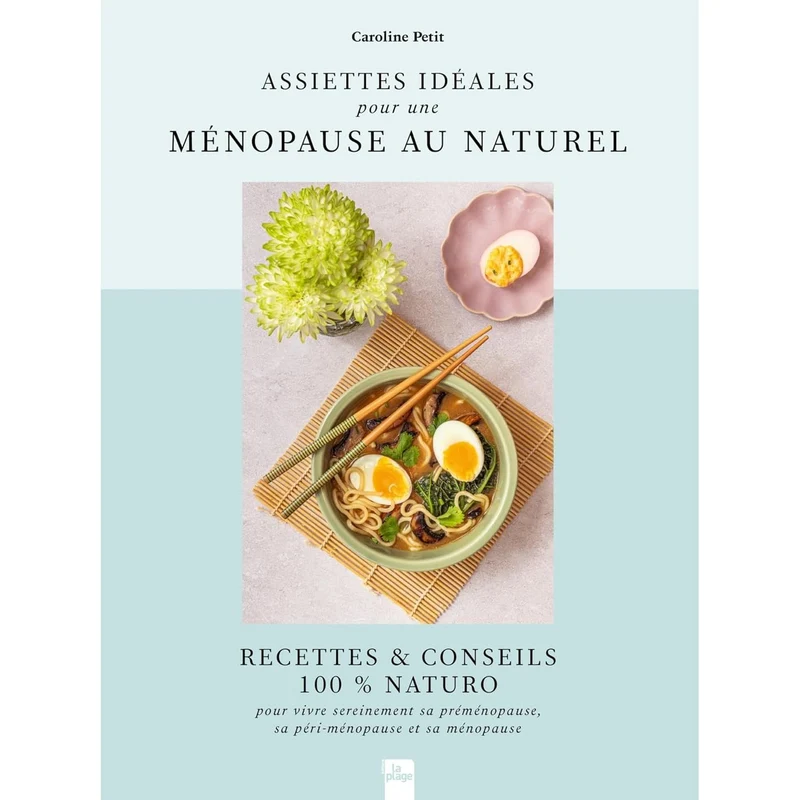 Assiettes idéales pour une ménopause au naturel *