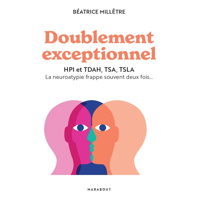 Doublement exceptionnel : HPI et TDAH, TSA, TSLA La neuroatypie frappe souvent deux fois