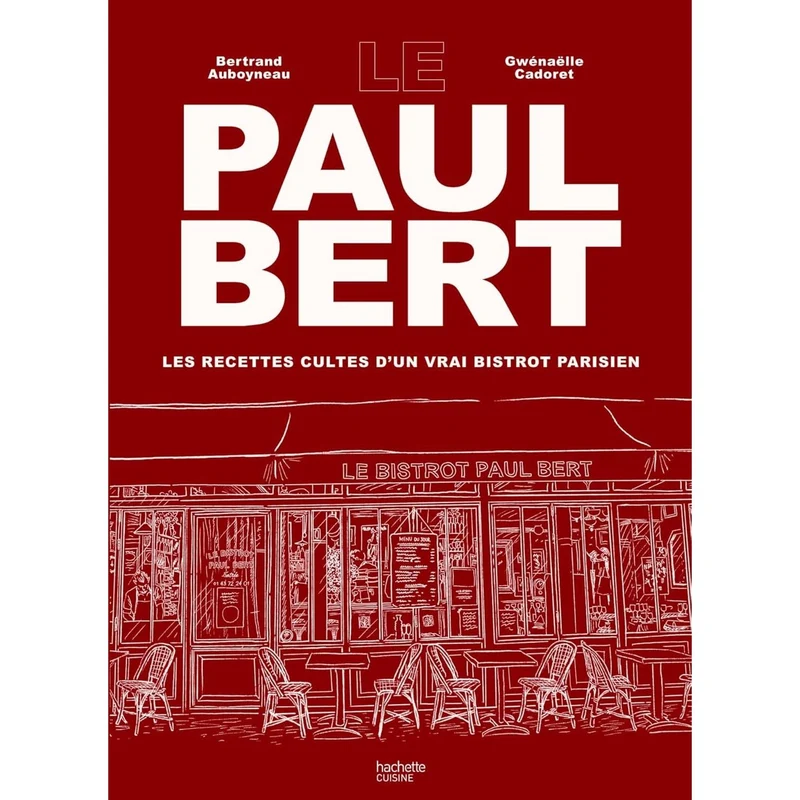 Le Paul Bert : Les recettes cultes d'un vrai bistrot parisien