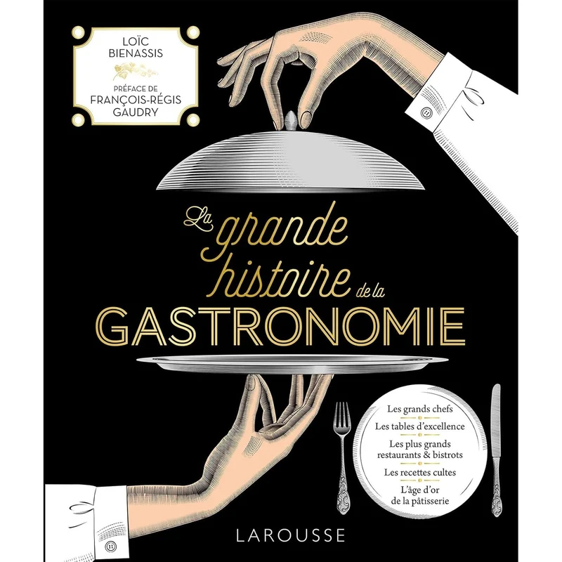 La Grande Histoire de la Gastronomie