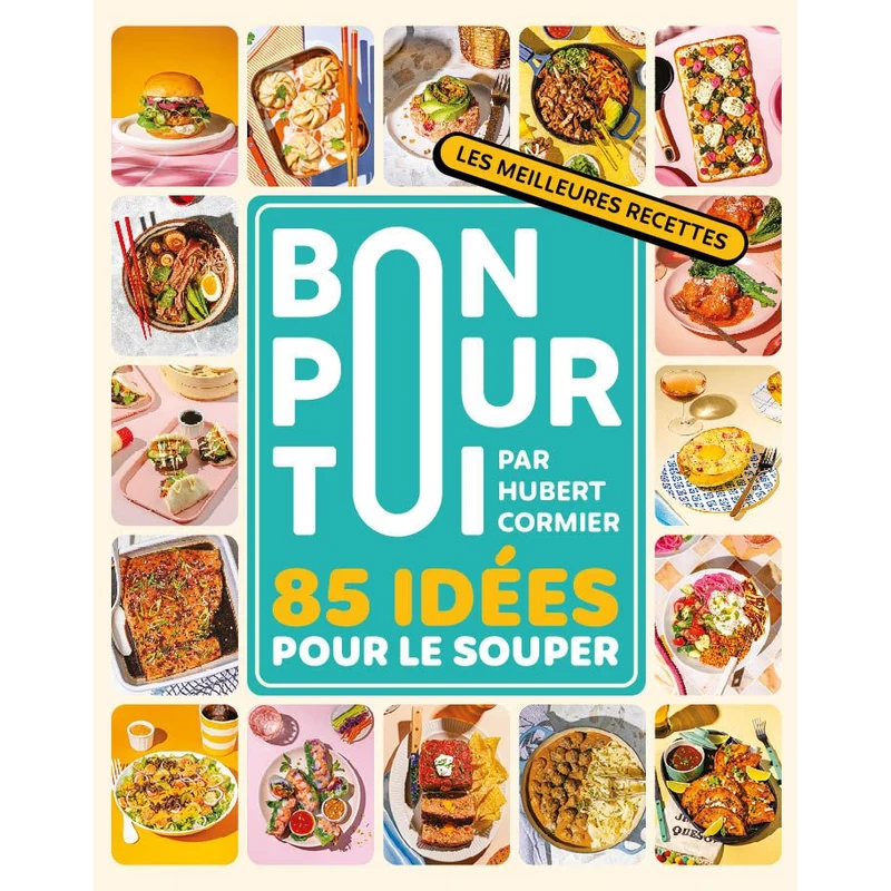 Bon pour toi : 85 idées pour le souper