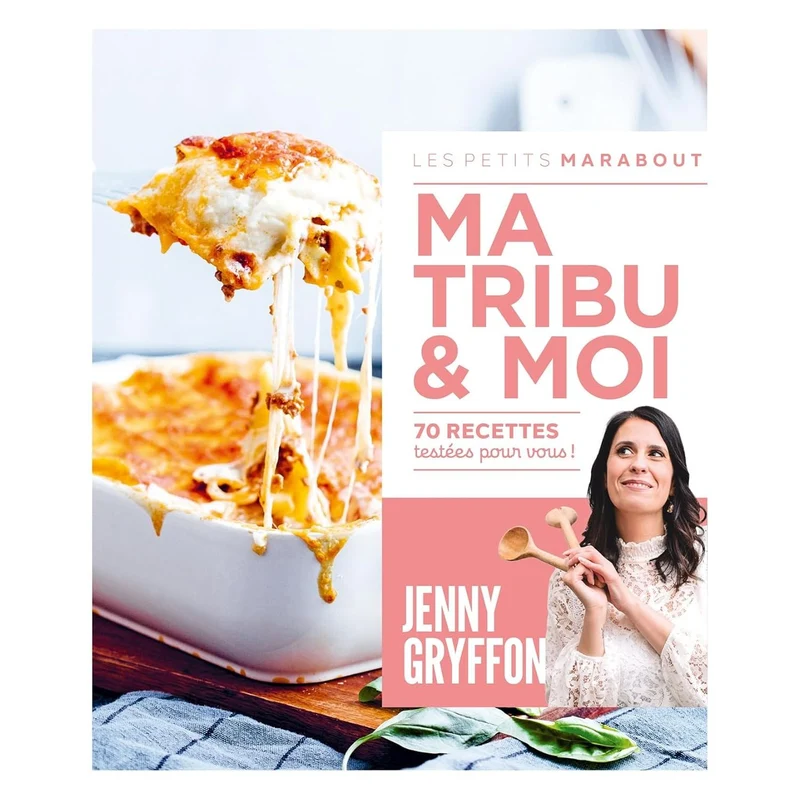 Ma tribu et moi : 70 recettes testées pour vous