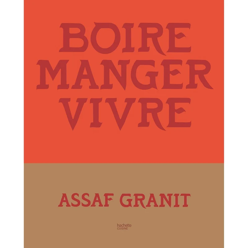 Boire. Manger. Vivre. : 100 recettes venues d'Israël
