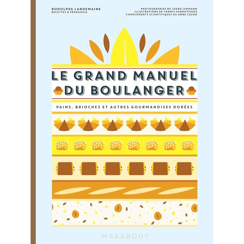 Le grand Manuel du Boulanger [Nouvelle Édition]