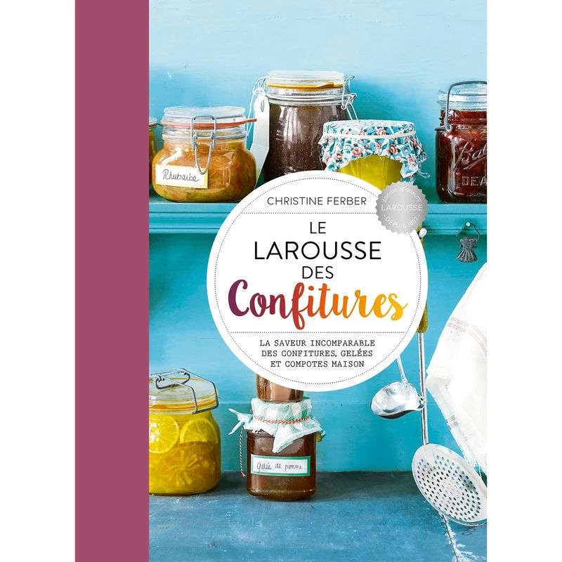 Le Larousse des Confitures [Nouvelle édition]