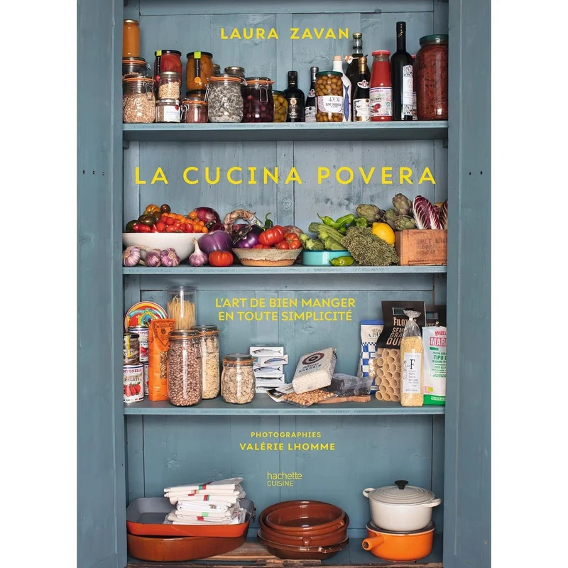 La cucina povera : L'art de bien manger en toute simplicité !
