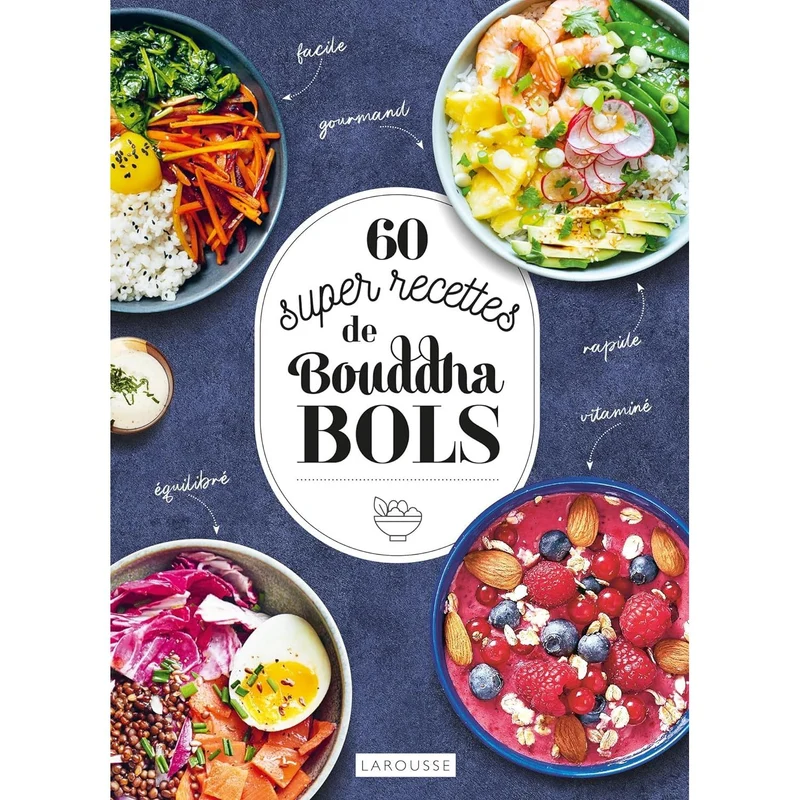 60 super recettes de bouddha bols !