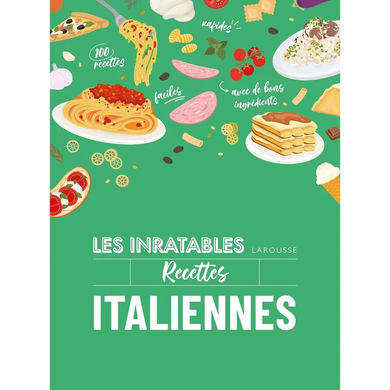 Les inratables : recettes italiennes