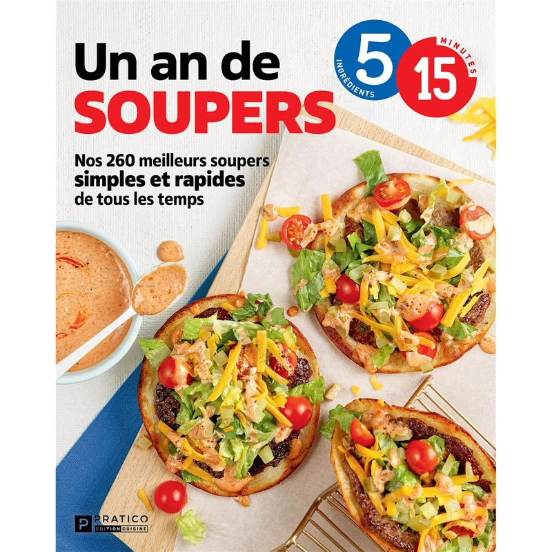 Un an de soupers : nos 260 meilleurs soupers simples et rapides de tous les temps