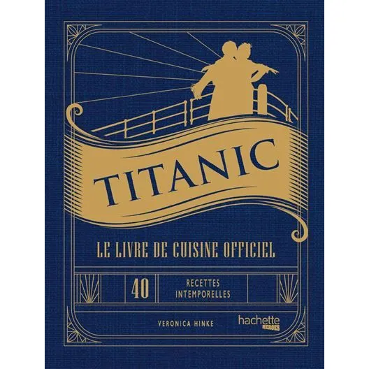 Titanic - Le livre de cuisine officiel