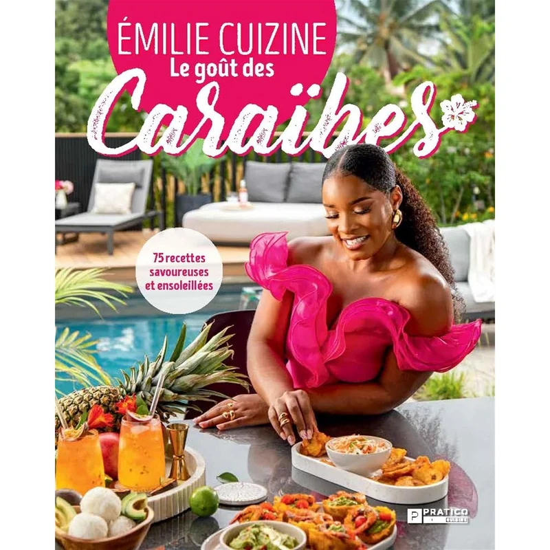 Le gout des caraïbes, 75 recettes savoureuses et ensoleillées