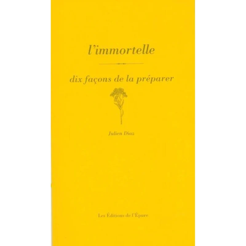 L'immortelle, dix façons de la préparer !