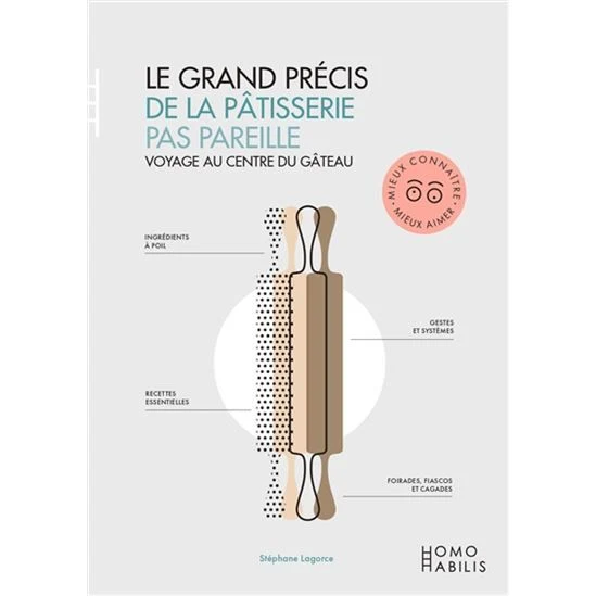 Le Grand précis de pâtisserie pas pareille : voyage au centre du gâteau !