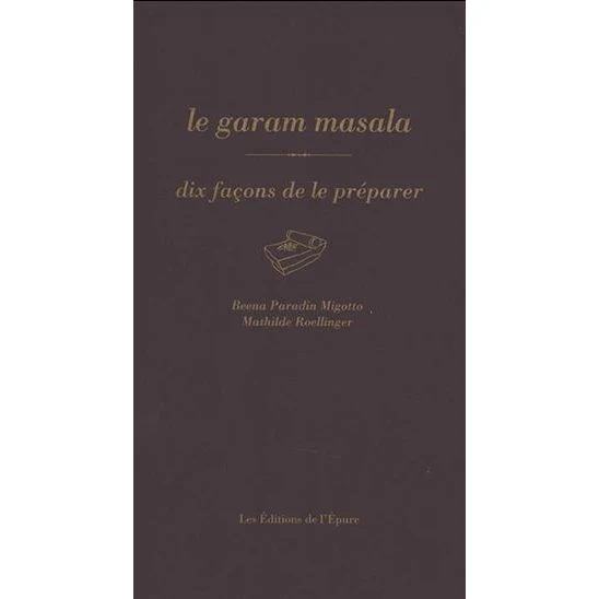 Le Garam masala, dix façons de le préparer !