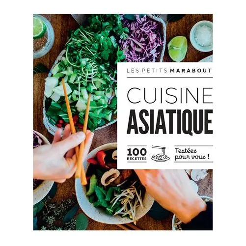 Cuisine asiatique : 100 recettes testées pour vous