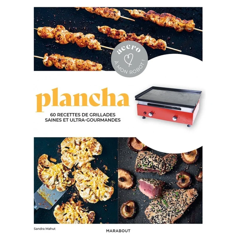 Plancha : 60 recettes de grillades saines et ultra-gourmandes