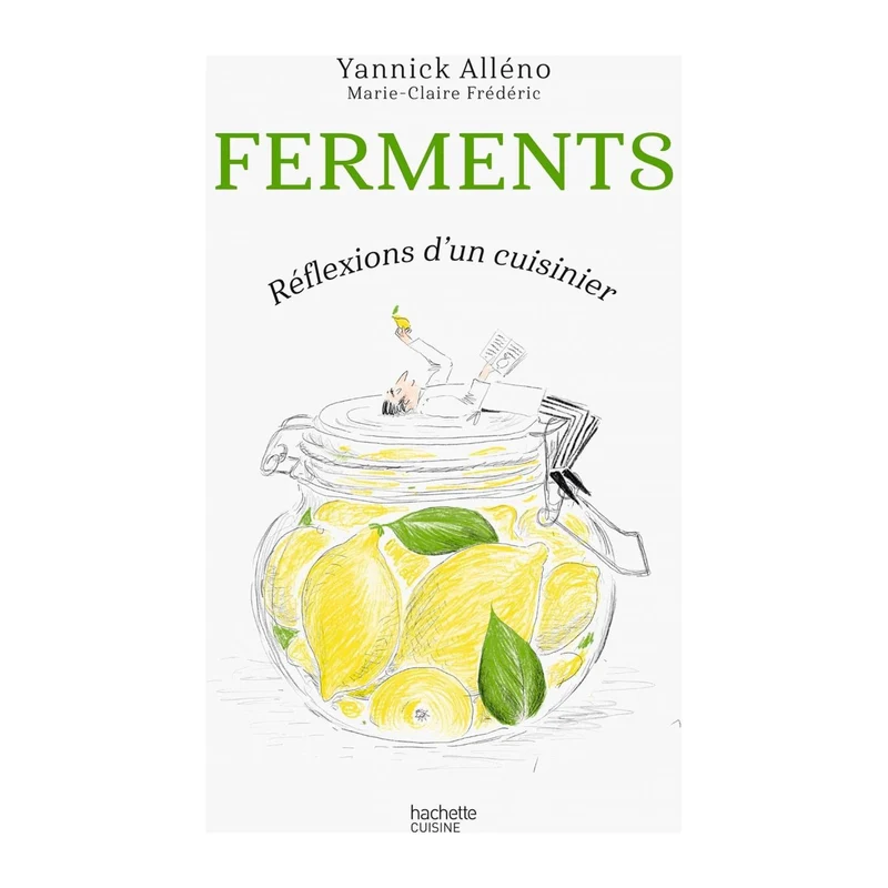 Ferments: réflexions d'un cuisinier