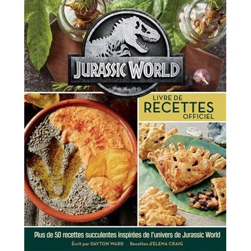 Jurassic world : livre de recettes officiel !