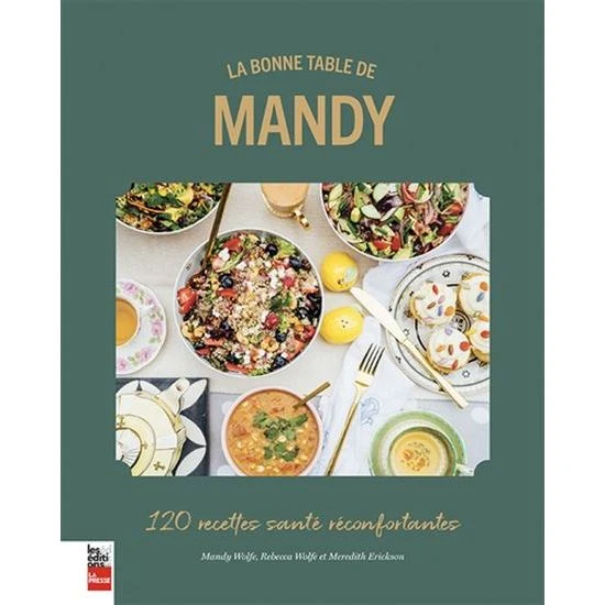Bonne table de Mandy : 120 recettes santé réconfortantes (La)