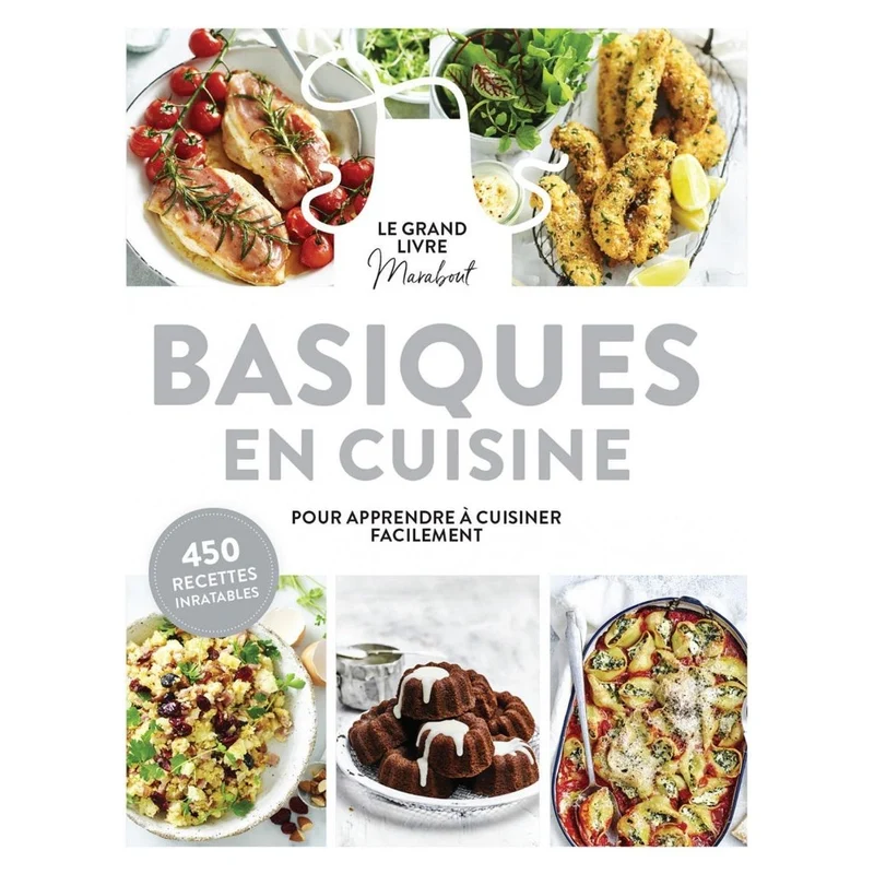 Le grand livre marabout : Basiques en cuisine