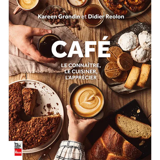 Café : Le connaître, le cuisiner, l'apprécier