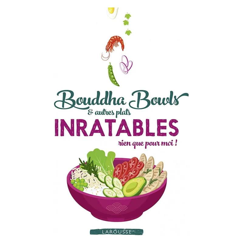 Bouddha Bowls & Autres plats Inratables
