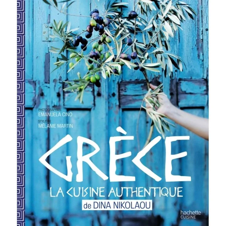 Grèce La cuisine authentique de Dina Nikolaou