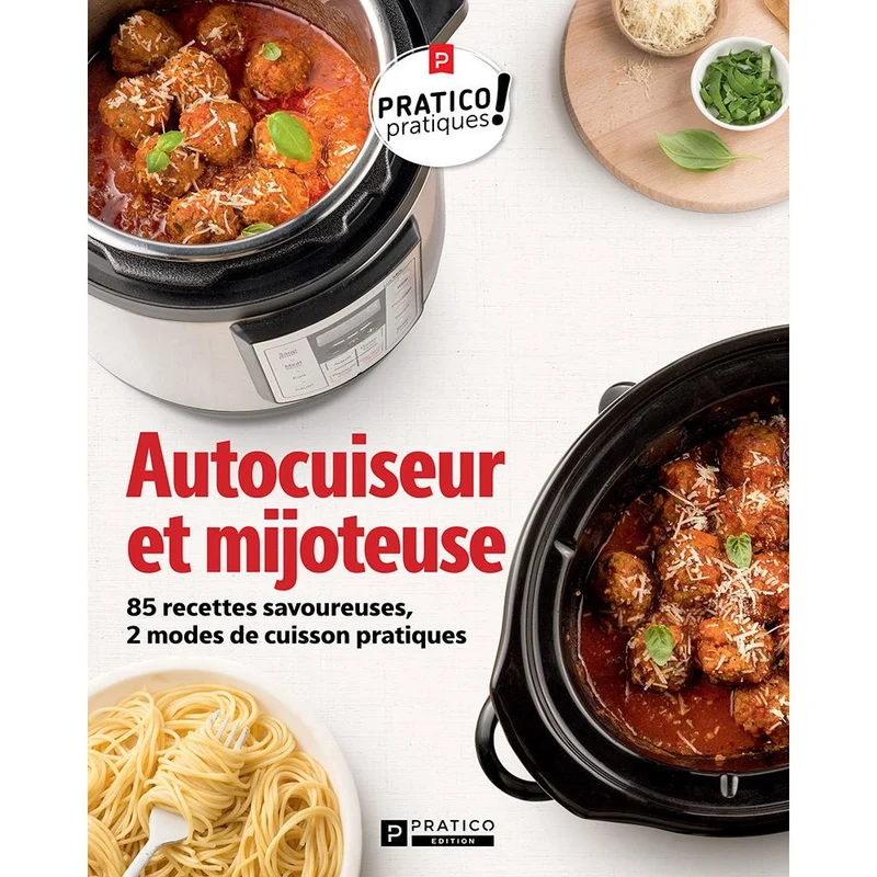 Autocuiseur et mijoteuse – 85 recettes savoureuses, 2 modes de cuisson pratiques !