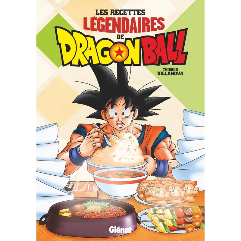 Les Recettes Legendaires De Dragon Ball