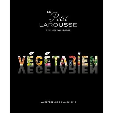 Le Petit Larousse Végétarien - Édition Collector *