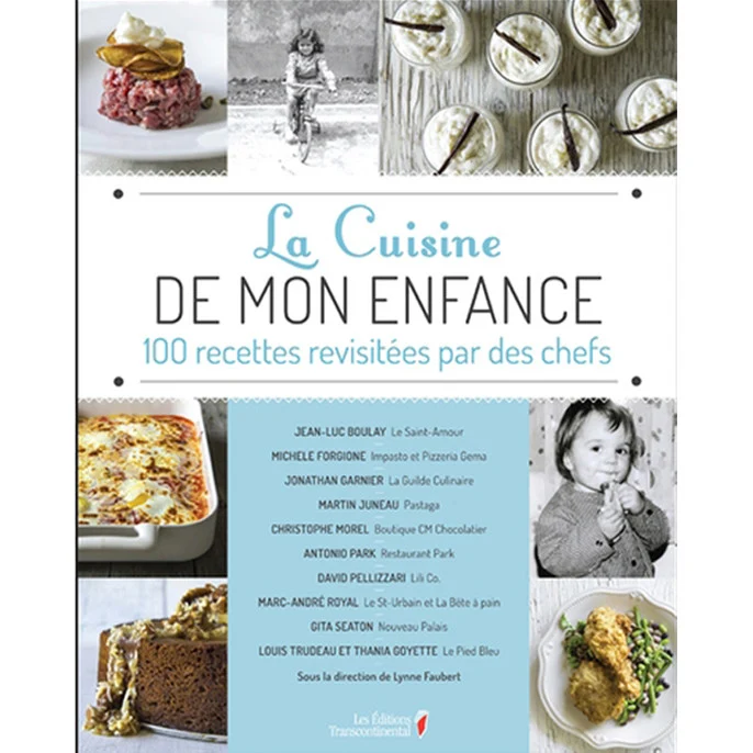 La cuisine de mon enfance - 100 recettes revisitées par des chefs