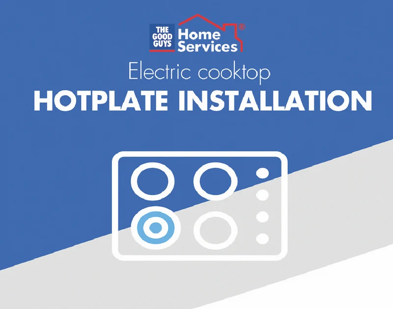 The Good Guys Home Services Electric cooktop/hotplate install