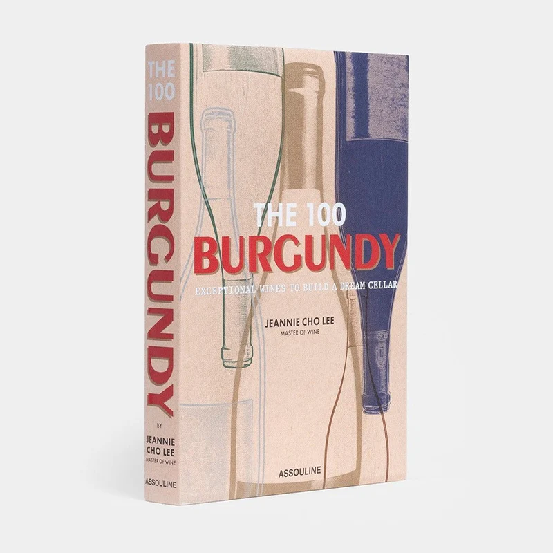 Assouline | The 100 Burgundy: Exceptional Wines To Build A Dream Cellar