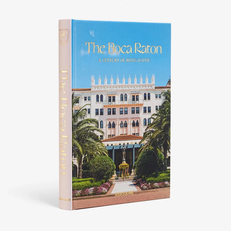 Assouline | The Boca Raton: A Century of Being Iconic