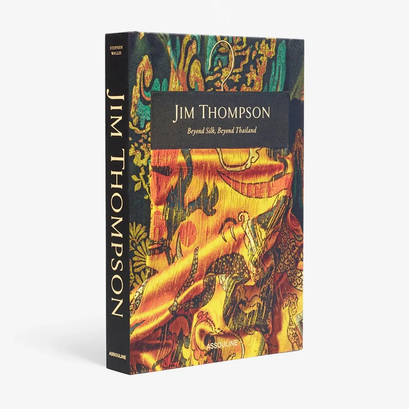 Assouline | Jim Thompson: Beyond Silk, Beyond Thailand